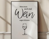 Geschenkidee Weinliebhaber Poster Spruch Wein Geschenk | Man muss auch mal Wein sagen können