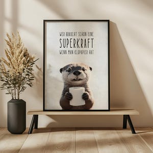 Who needs a superpower poster? – Funny otter poster with toilet paper and a saying