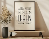 Motivationsposter "Wenn nicht jetzt, wann dann?" - Inspirierende Wandkunst für Zuhause & Büro