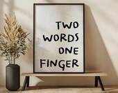 Two Words One Finger Poster | Freches Statement auf Englisch | Sarkastische Wanddeko