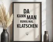 Da kann man ruhig mal klatschen Poster Wandkunst Typografie Kunstdruck Wohnzimmer Deko Geschenkidee Humor Wandbild Spruch