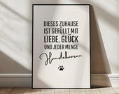 Geschenkidee Hundebesitzer Poster Hundeliebhaber Geschenk: Dieses Zuhause ist gefüllt mit Liebe, Glück und jede Menge Hundehaaren