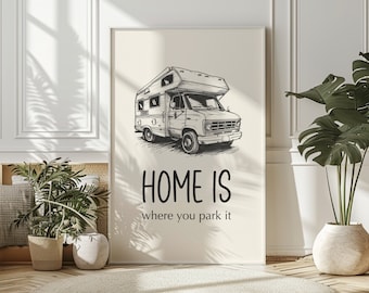 Poster: Home is where you park it | Type | Art print | Image | Motorhome | saying