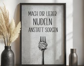 Mach dir lieber Nudeln anstatt Sorgen – Lustiges Küchenposter, Pasta Wanddeko, Geschenk für Foodies & Hobbyköche | grau