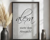 Alexa starte den Abwasch Poster – Lustiges Küchen Wandbild – Humorvolle Typografie Deko – Witzige Geschenkidee für WG oder Haushalt