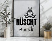 Berliner Bär Poster "NÜSCHT muss ick" - Lustiges Wandbild, Berliner Spruch, Motivationsdruck, Geschenk für Berliner