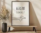 Poster Hereingedackelt Geschenk für Dackelliebhaber Willkommensposter Dackel Zeichnung Herein gedackelt