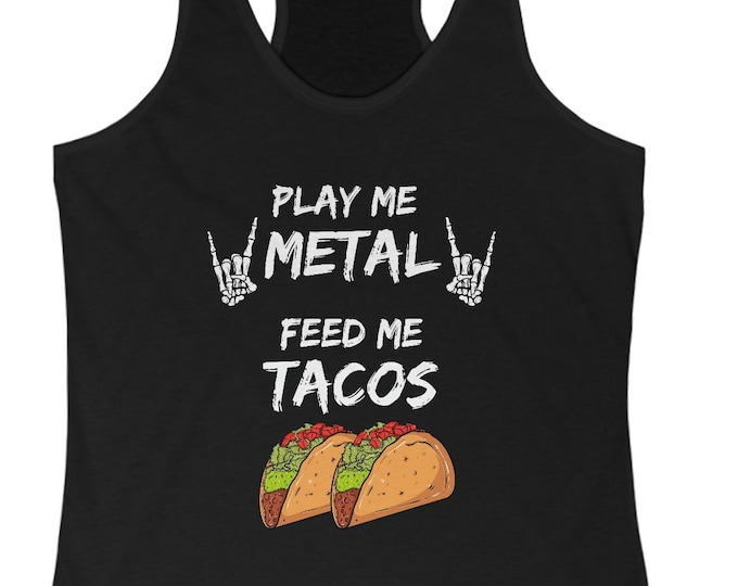 Featured listing image: Play me Metal Feed me Tacos, Women's Ideal Racerback Tank