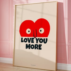 Love You More Print - Funky Wall Art, Retro Wall Art, Trendy Love Print, Uplifting Retro Heart Print, Love Gift Valentines Day Printable Art
