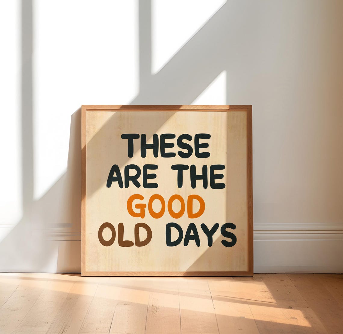 These Are the Good Old Days Print - Trendy Aesthetic Wall Art ...