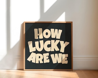 How Lucky Are We Wall Art, Retro Aesthetic Poster, Black Square Print, Western Wall Art, Apartment Decor, Dorm Room Decor, Digital Download