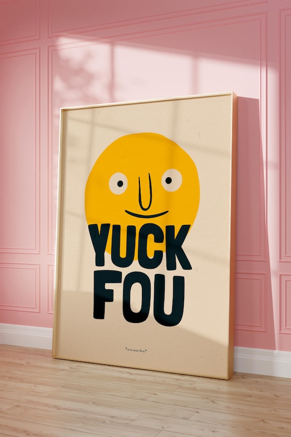 Yuck Fou Funny Wall Art Print - Funny Quote Funky Wall Art, Retro Wall Art, Dopamine Decor, Funny Gift, Trendy Yellow Wall Art Printable Art