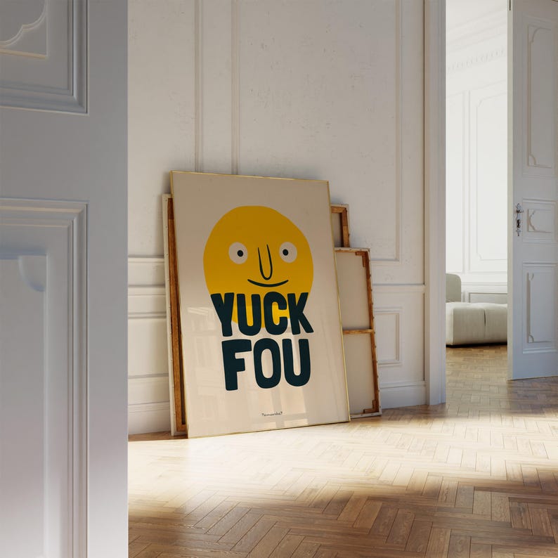 K&ouml;nnte beinhalten: Ein gelber und schwarzer Poster mit einem Comic-Gesicht und dem Text "YUCK FOU".
