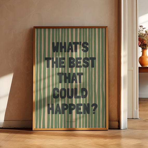 What's The Best That Could Happen Print - Uplifting Quote Inspirational Wall Art Aesthetic Sage Green Wall Art Dopamine Decor Printable Art