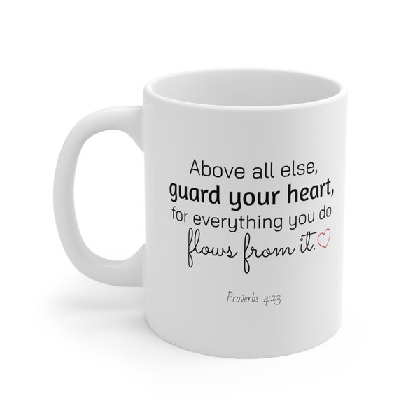 Guard Your Heart Coffee Mug 11oz | Proverbs 4:23 Scripture Coffee Mug | Bible Verse Mug | Positive Coffee Mug | Christian Bible Study Gift