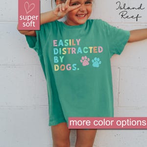Comfort Colors® Kids Dogs Tee, Dog Kid Gift, Pet Lover Youth Tshirt, Easily Distracted By Dogs Kids Youth Shirt, Dog Lover Dog Lovers Gifts