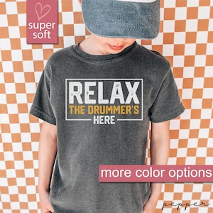Comfort Colors® Kids Drummer Gift, Kid Gifts For Drummers, Youth Drummer Shirt, Relax The Drummer&#39;s Here Youth Shirt, Drummer Gift For Son