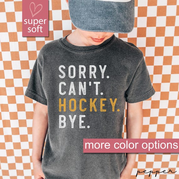 Comfort Colors® Sorry Can't Hockey Bye Kids Shirt Hockey Life Youth Shirt Kid Hockey Mom, Kids Hockey Player Gifts Funny Ice Hockey Gift Ice