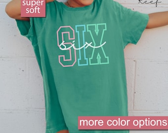 Comfort Colors® Sixth Birthday Shirt, 6th Birthday Gift, Gift For Birthday Girl, Kid Birthday Gift, Kids Birthday Gift From Mom, Bday Tees