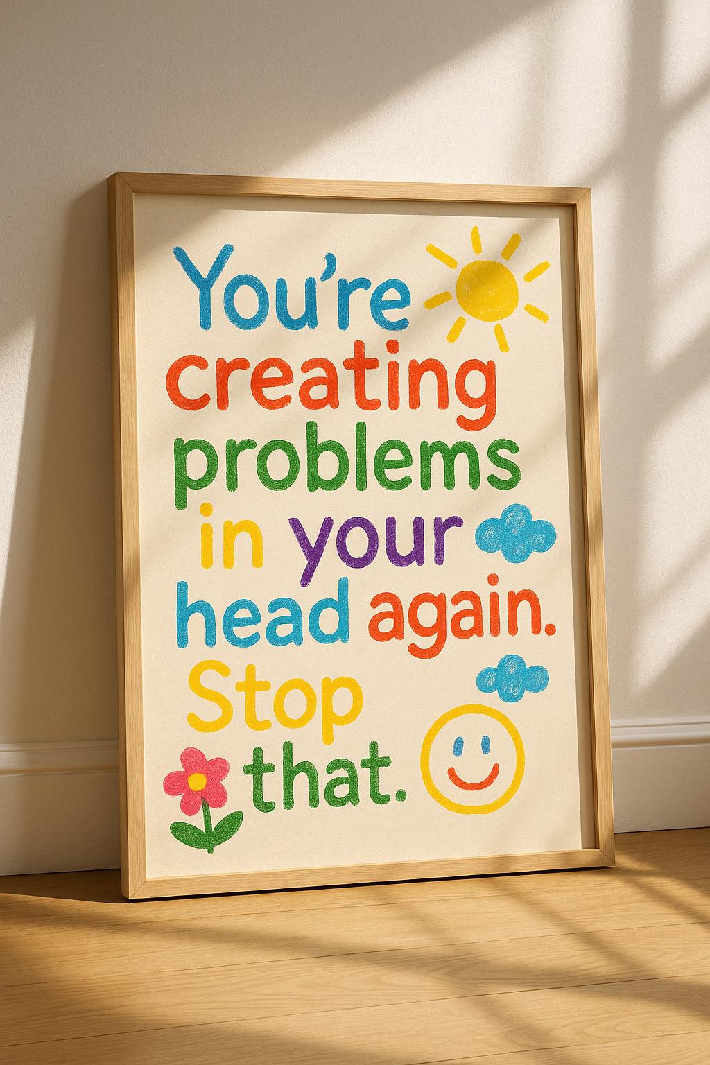Stop Overthinking Printable Poster Mental Health Crayon Quote