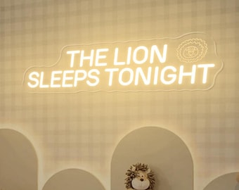 The Lion Sleeps Tonight Neon Sign,Nursery Wall Art,Playroom Kids Decor,Unique Kids Room Sign, Children's Bedroom Art,Lion's themed room sign