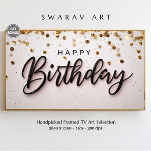 May include: A framed art print with the words "HAPPY Birthday" in elegant black script on a soft pink background. Gold confetti and a gold frame add a celebratory touch. The artwork is a handpicked framed TV art selection.