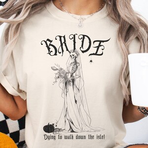 Bridal Shirt | Dying to Walk Down the Aisle Shirt | Skeleton Bride & Flowers Shirt | Gothic Bridal Gift | Halloween Wedding Comfort Colors®