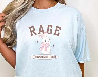 Rage Consumes Me Shirt for Women, Weird-core Shirt, Unhinged Shirt, Funny Mental Health Top, Darkly Humorous Tee, SelfCare, Comfort Colors®