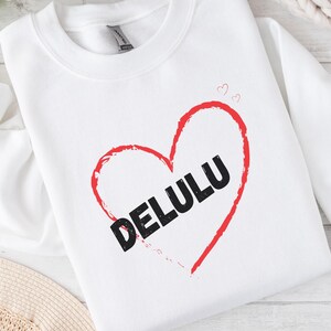 Delulu Valentine Shirt, In meiner Delulu Ära, Delusional, Varsity Delulu Sweatshirt, Trendy Sweatshirt, Manifestation Shirt, Delulu Solulu