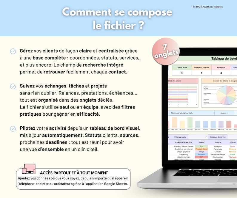 May include: A digital spreadsheet template displayed on a laptop screen, featuring a dashboard with charts, tables, and seven tabs. The text includes 'Comment se compose le fichier ?', '7 onglets', and 'ACC&Egrave;S PARTOUT ET &Agrave; TOUT MOMENT' with Google Sheets branding.