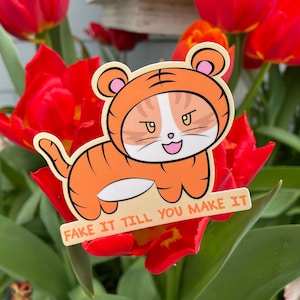 Sticker chat tigre - résistant à l'eau - motivant - faites semblant jusqu'à ce que vous le fassiez - cadeau - style mignon