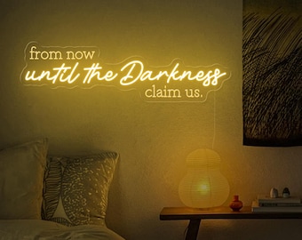 ACOTAR Neon Sign: 'From Now Until The Darkness Claim Us' Fantasy Decor