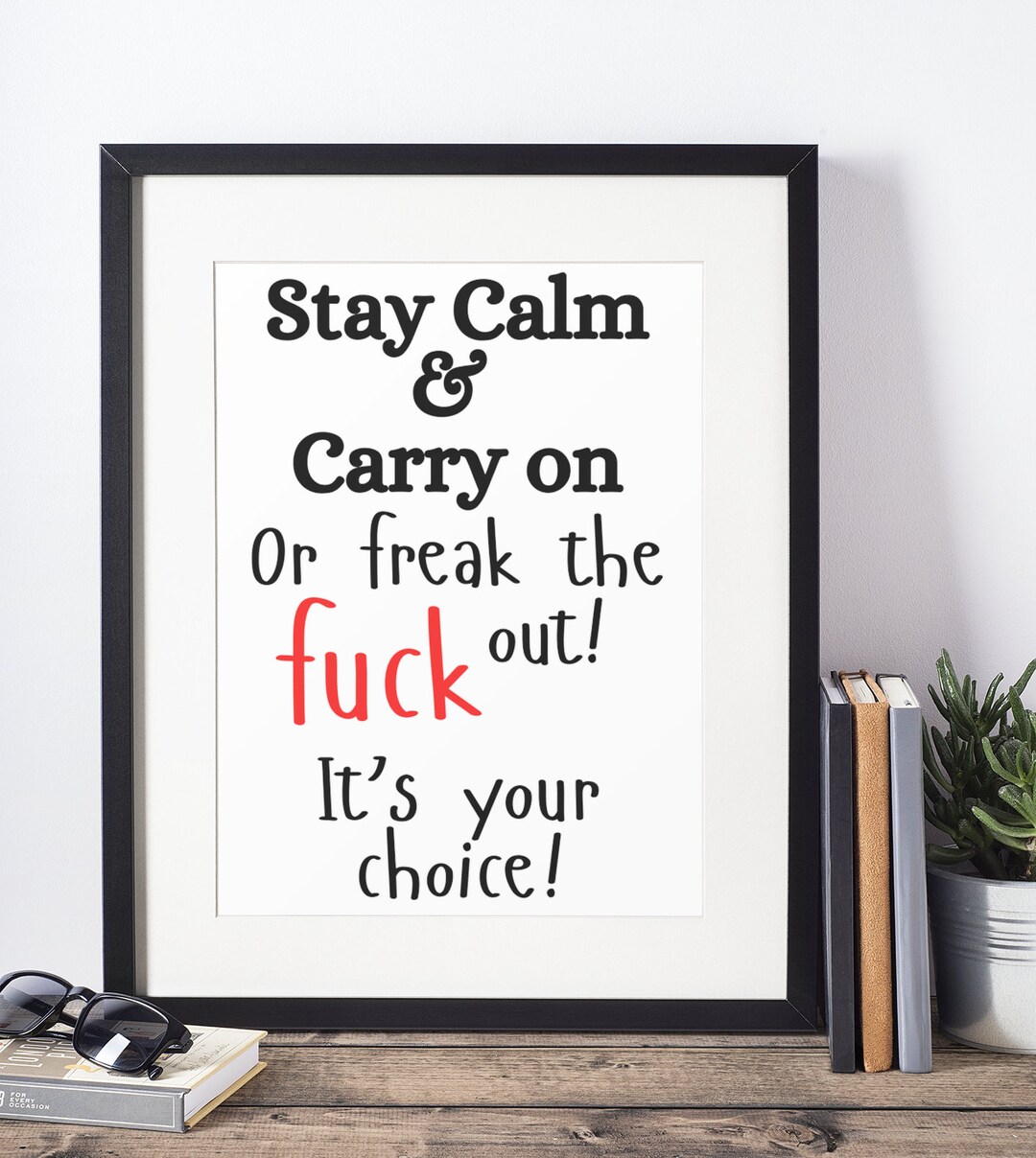 Stay Calm Funny Quote Poster Digital Download Wall Art Print 