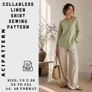 May include: A woman wearing a light green collarless linen shirt and beige wide-leg pants. The image includes text that reads "COLLARLESS LINEN SHIRT SEWING PATTERN" and "ACIPATTERN". The pattern is available in sizes US 2-30, XS to 4XL, A4/A0 format.