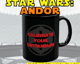 Star Wars Andor Mug: Calibrate Your Enthusiasm, Empire ISB - 11oz Black