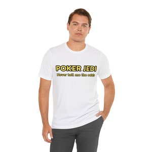 Poker T Shirt Regalo Divertente TShirt Idea Regalo Regalo di Compleanno Texas Hold'em Poker "Non dirmi mai le probabilità" Maglietta a maniche corte in Jersey unisex