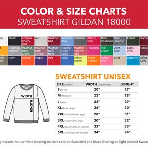 May include: A color and size chart for Gildan 18000 unisex sweatshirts. The chart displays a range of colors, including white, black, and various shades of red, blue, green, and grey. Measurements are provided in inches for width and length, from size small to 5XL.