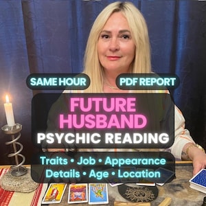 May include: A psychic reading service advertisement featuring text that reads SAME HOUR PDF REPORT FUTURE HUSBAND PSYCHIC READING Traits Job Appearance Details Age Location. A person with blonde hair sits behind tarot cards and a lit candle.