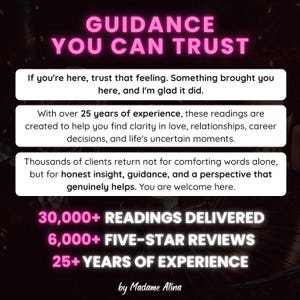 以下が含まれることがあります： GUIDANCE YOU CAN TRUSTとピンクの文字で書かれた黒いグラフィックサイン。愛、キャリア、人生のリーディングにおける25年以上の経験を詳述する3つの白いテキストボックスと、Madame Atinaによる30,000件以上のリーディングと6,000件以上の5つ星レビューの統計が含まれています。