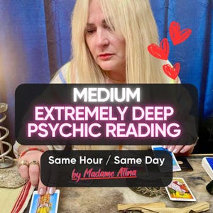 Puede incluir: Imagen de una mujer rubia, con superposición de texto: "MEDIUM EXTREMELY DEEP PSYCHIC READING." El texto adicional dice "Same Hour / Same Day by Madame Alina." Ilustraciones de corazones rojos en el fondo. Cartas del tarot y otras herramientas sobre la mesa.