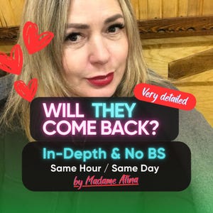 May include: A woman with blonde hair and red lipstick is looking at the camera. The text "WILL THEY COME BACK?" is in pink neon letters on a black background. The text "In-Depth & No BS" is in white neon letters on a black background. The text "Same Hour / Same Day" is in white neon letters on a black background. The text "by Madame Alina" is in white neon letters on a black background. The background is green.