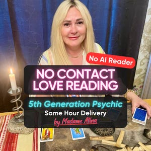 May include: A psychic reading service advertisement featuring text that reads NO CONTACT LOVE READING, 5th Generation Psychic, Same Hour Delivery, by Madame Alina, and No AI Reader. The image includes tarot cards, a candle, and wooden sticks.