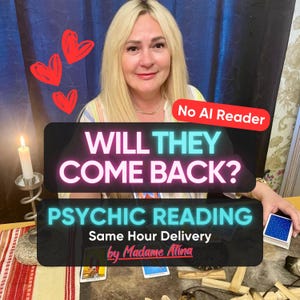 Può includere: Una persona bionda seduta dietro un tavolo con carte dei tarocchi, una candela e bastoncini di legno. Testo sovrapposto: No AI Reader, WILL THEY COME BACK?, PSYCHIC READING, Same Hour Delivery, by Madame Atina. Sono visibili tre cuori rossi.