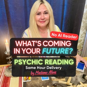 May include: A person with blonde hair sits behind a table with tarot cards, a lit candle in a metal holder, and wooden sticks. Text overlays read: No AI Reader, WHAT'S COMING IN YOUR FUTURE?, PSYCHIC READING, Same Hour Delivery, by Madame Atina.