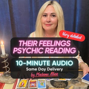 May include: A psychic reading service featuring a blonde individual behind a table with tarot cards, a lit candle in a metal holder, and text reading: THEIR FEELINGS PSYCHIC READING, 10-MINUTE AUDIO, Very detailed, Same Day Delivery, by Madame Atina.