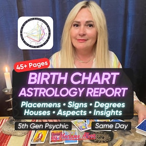 May include: A digital graphic overlay featuring the text 45+ Pages BIRTH CHART ASTROLOGY REPORT Placements Signs Degrees Houses Aspects Insights 5th Gen Psychic Same Day by Madame Alina, with a circular astrological chart icon in the corner.
