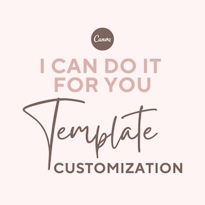 May include: A pink and brown graphic design with the text "I can do it for you" and "Template Customization" with the Canva logo in the top center.