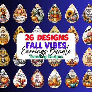 May include: A collection of 26 teardrop earrings with autumn designs. The earrings feature pumpkins, sunflowers, and phrases like "Welcome Fall" and "Happy Fall y'all." The text "Fall Vibes Earrings Bundle" is also displayed.
