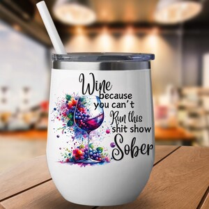 Wine Because Stemless Tumbler,Stemless Wine Tumbler, Wine Tumbler Template Design,Stemless Tumbler Wrap, Instant Digital Download PNG
