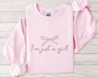 I’m Literally Just A Girl Embroidered sweatshirt, birthday girl perfect gift, trending sweater